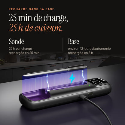 Sonde rechargée dans sa base : 25 min de charge pour 25 h de cuisson