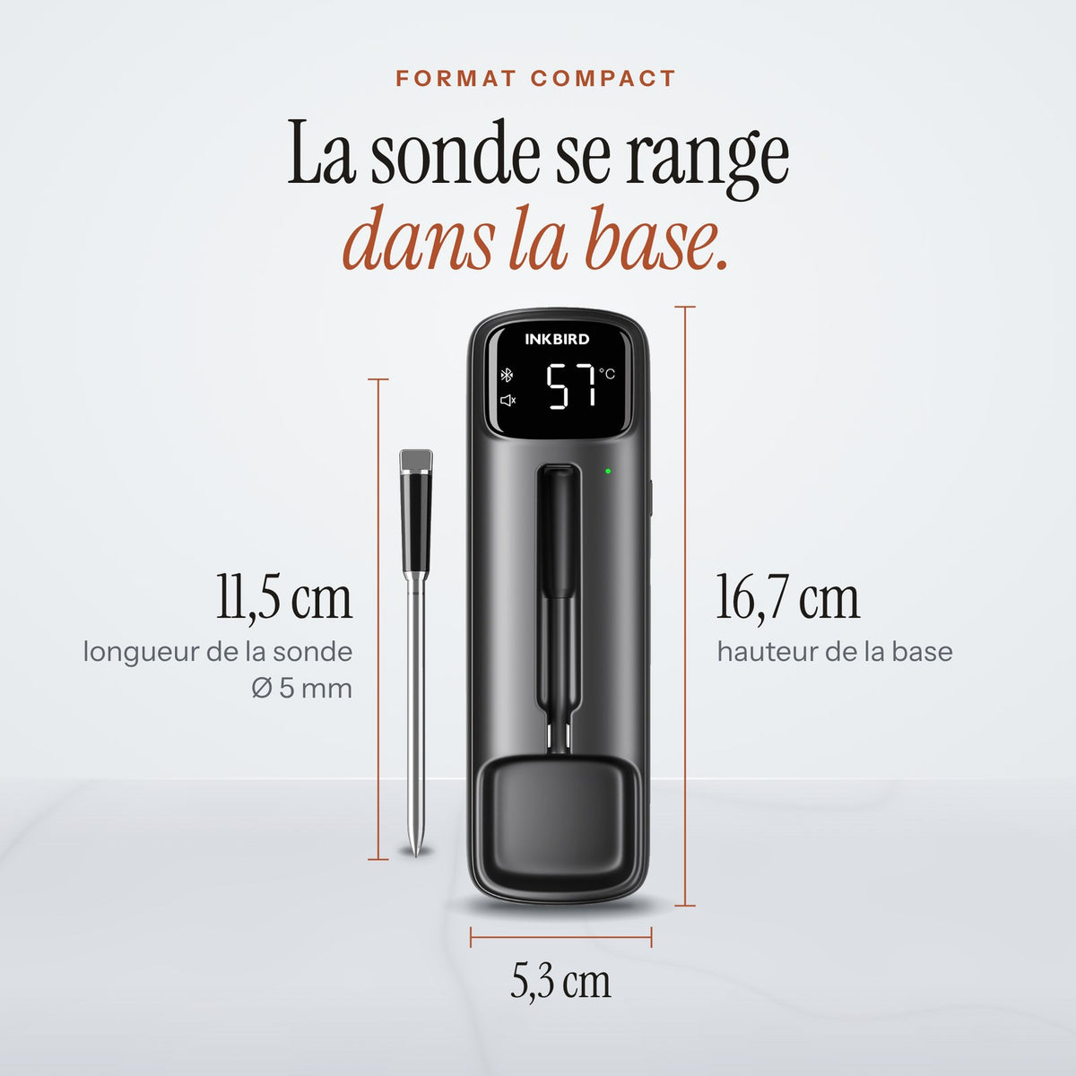 Dimensions : base de 16,7 cm de haut et 5,3 cm de large, sonde de 11,5 cm